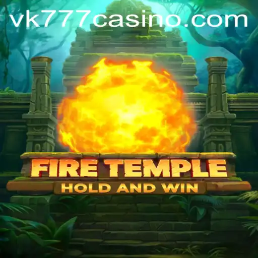 Exploring FireTemple: Enter the Challenging World of VK777