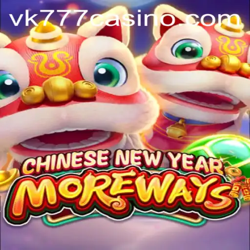 Exploring the Exciting World of CHINESENEWYEARMOREWAYS with VK777