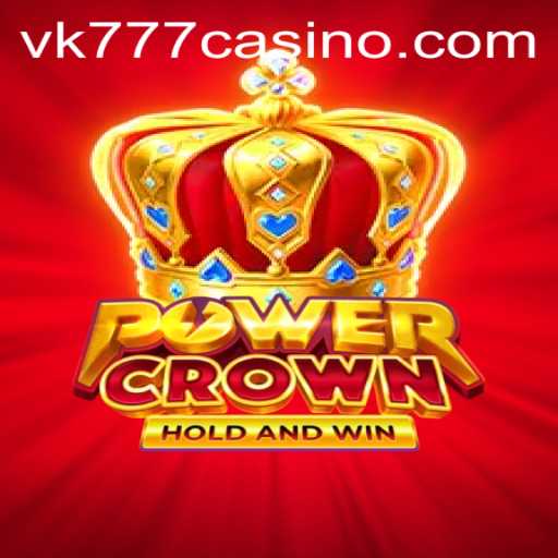 Dive into the Exhilarating World of PowerCrown: Featuring VK777