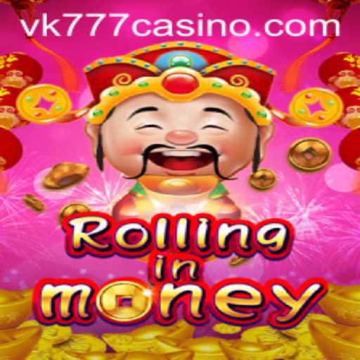 RollingInMoney: Revolutionizing the Gaming Experience with VK777